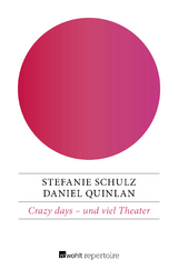 Crazy days &ndash; und viel Theater - Stefanie Schulz, Daniel Quinlan