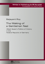 The Making of a Gentleman Nazi - Baijayanti Roy