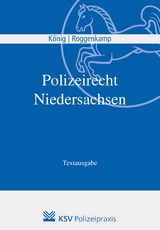 Polizeirecht Niedersachsen - Kai K&ouml;nig, Jan Roggenkamp