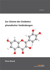 Zur Chemie der Oxidation phenolischer Verbindungen - Nina Beesk