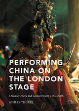 Performing China on the London Stage - Ashley Thorpe