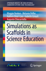 Simulations as Scaffolds in Science Education - Maggie Renken, Melanie Peffer, Kathrin Otrel-Cass, Isabelle Girault, Augusto Chiocarriello