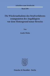 Die Wiederaufnahme des Strafverfahrens zuungunsten des Angeklagten vor dem Hintergrund neuer Beweise. - Andr&eacute; Bohn