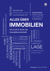 Alles über Immobilien - Sailer, Erwin; Grabener, Henning J.; Matzen, Ulf; Dipl.-Jur. Univ. Paul Tihor, Dipl.-Ing. Architekt Univ. Michael Groh; Dr. Hansjörg Bach, Dipl.-Volksw. Volker Bielefeld, Rudolf Koch; Dipl.-Jur. Univ. Paul Tihor, Dipl.-Ing. Architekt Univ. Michael Groh