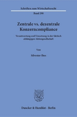 Zentrale vs. dezentrale Konzerncompliance. - Silvester Ibes