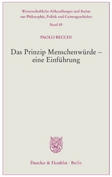Das Prinzip Menschenw&uuml;rde &ndash; eine Einf&uuml;hrung. - Paolo Becchi