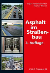 Asphalt im Straßenbau - Jürgen Hutschenreuther, Thomas Wörner