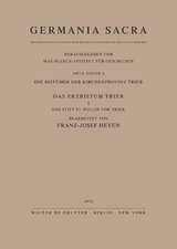 Die Bist&uuml;mer der Kirchenprovinz Trier. Das Erzbistum Trier I. Das Stift St. Paulin vor Trier