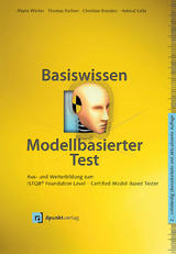 Basiswissen modellbasierter Test - Mario Winter, Thomas Roßner, Christian Brandes, Helmut Götz