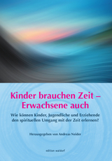 Kinder brauchen Zeit &ndash; Erwachsene auch - 