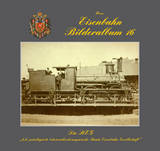Eisenbahnbilderalbum / Eisenbahn Bilderalbum 16 - Alfred Horn