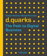 d.quarks - The Path to Digital Business - Carsten Hentrich, Michael Pachmajer