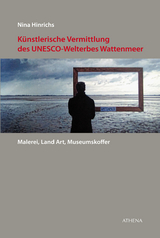 K&uuml;nstlerische Vermittlung des UNESCO-Welterbes Wattenmeer - Nina Hinrichs