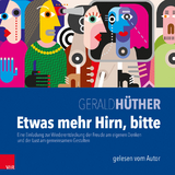 Etwas mehr Hirn, bitte - Gerald H&uuml;ther