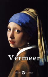 Delphi Complete Works of Johannes Vermeer  (Illustrated) -  Johannes Vermeer