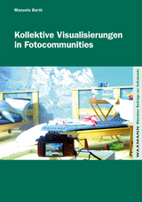 Kollektive Visualisierungen in Fotocommunities - Manuela Barth