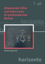 Abwesende V&auml;ter und Vatersuche im postmodernen Roman - Christian Schmitt-Kilb