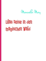 Lilas Reise in den magischen Wald - Manuela May
