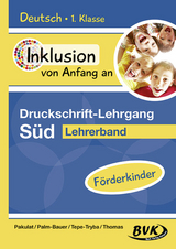Inklusion von Anfang an &ndash; Druckschrift-Lehrgang S&uuml;d &ndash; F&ouml;rderkinder - Dorothee Pakulat, Bettina Palm-Bauer, Barbara Tepe-Tryba, Sonja Thomas