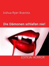 Die D&auml;monen schlafen nie! - Joshua Ryan Boavista