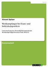 Wettkampfangst bei Team- und Individualsportlern -  Vincent Spitzer