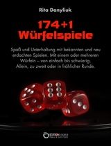 174 + 1 W&uuml;rfelspiele - Rita Danyliuk