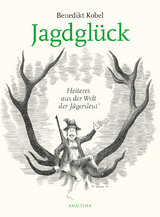 Jagdglück - Benedikt Kobel