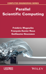 Parallel Scientific Computing - Fr&eacute;d&eacute;ric Magoules, Fran&ccedil;ois-Xavier Roux, Guillaume Houzeaux