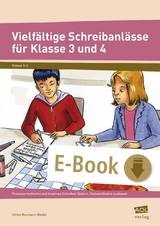 Vielf&auml;ltige Schreibanl&auml;sse f&uuml;r Klasse 3 und 4 - Ulrike Neumann-Riedel