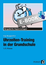 Uhrzeiten-Training in der Grundschule 1./2. Klasse - Inge Buggenthin