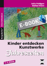 Kinder entdecken Kunstwerke: Jahreszeiten - Anne Birken/Julia Feldgen/B&auml;rbel Klein