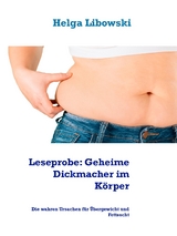 Leseprobe: Geheime Dickmacher im K&ouml;rper - Helga Libowski