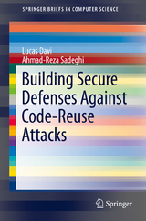 Building Secure Defenses Against Code-Reuse Attacks - Lucas Davi, Ahmad-Reza Sadeghi