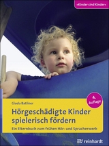 H&ouml;rgesch&auml;digte Kinder spielerisch f&ouml;rdern - Gisela Batliner