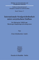 Internationale Strafgerichtsbarkeit unter sowjetischem Einfluss. - Irina Schulmeister-André