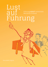 Lust auf F&uuml;hrung - Marianne Grobner