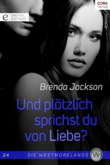 Und pl&ouml;tzlich sprichst du von Liebe? - Brenda Jackson