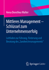 Mittleres Management - Schl&uuml;ssel zum Unternehmenserfolg - Anna Dorothea Walter