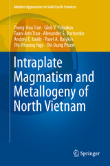 Intraplate Magmatism and Metallogeny of North Vietnam - Hoa Trong Tran, Gleb V. Polyakov, Anh Tuan Tran, Alexander S. Borisenko, Andrey E. Izokh, Pavel A. Balykin, Phuong Thi Ngo, Dung Thi Pham