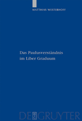 Das Paulusverst&auml;ndnis im Liber Graduum - Matthias Westerhoff
