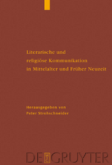 Literarische und religi&ouml;se Kommunikation in Mittelalter und Fr&uuml;her Neuzeit - 