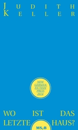 Wo ist das letzte Haus? - Judith Keller
