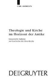 Theologie und Kirche im Horizont der Antike - Carl Andresen