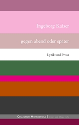 Gegen abend oder später - Ingeborg Kaiser