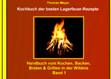 Kochbuch der besten Lagerfeuer-Rezepte - 