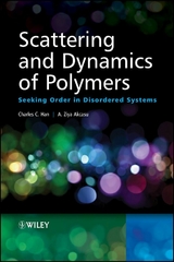 Scattering and Dynamics of Polymers - Charles C. Han, A. Ziya Akcasu