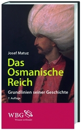 Das Osmanische Reich - Josef Matuz