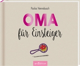 Oma f&uuml;r Einsteiger - Paulus Vennebusch