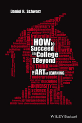 How to Succeed in College and Beyond - Daniel R. Schwarz