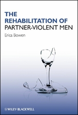 The Rehabilitation of Partner-Violent Men - Erica Bowen
